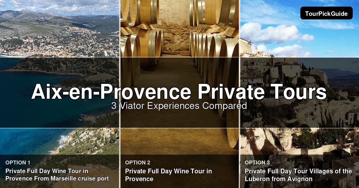 Aix-en-Provence private tours – three Viator experiences compared