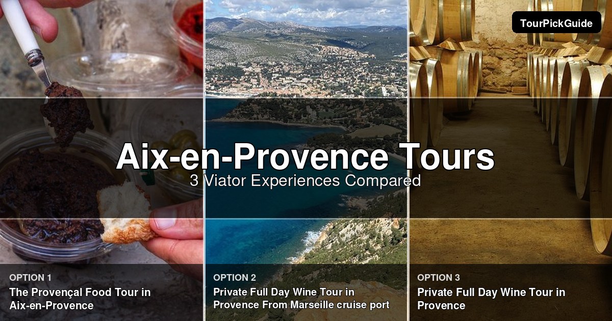 Aix-en-Provence tours – three Viator experiences compared