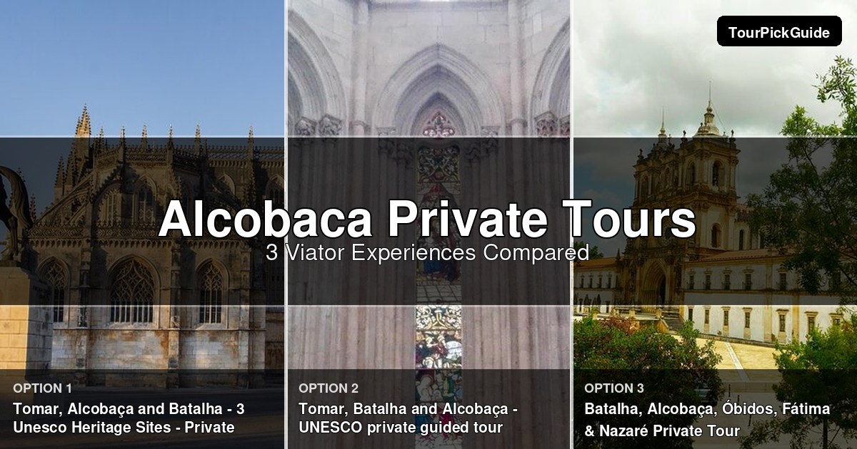 Alcobaca private tours – three Viator experiences compared