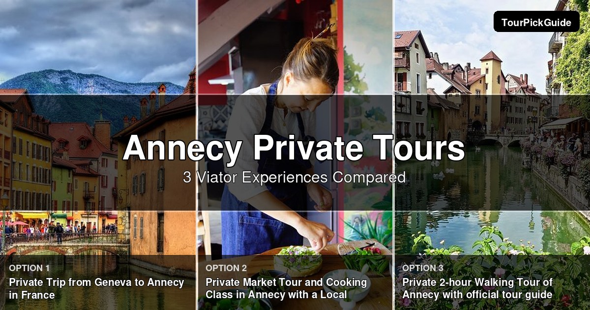 Annecy private tours – three Viator experiences compared