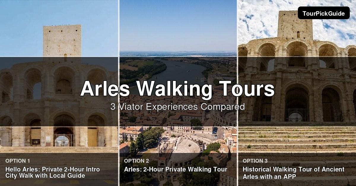 Arles walking tours – three Viator experiences compared