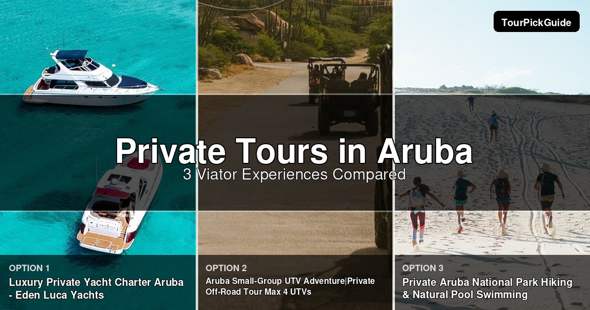 Aruba private tours – three Viator experiences compared