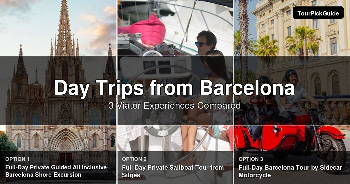 Barcelona day trips – three Viator experiences compared