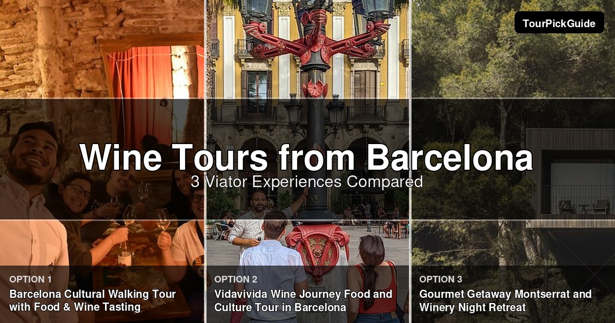 Barcelona wine tours – three Viator experiences compared