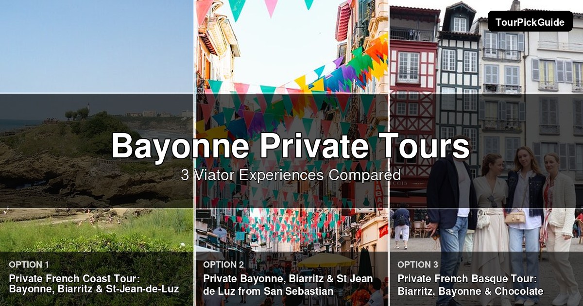 Bayonne private tours – three Viator experiences compared