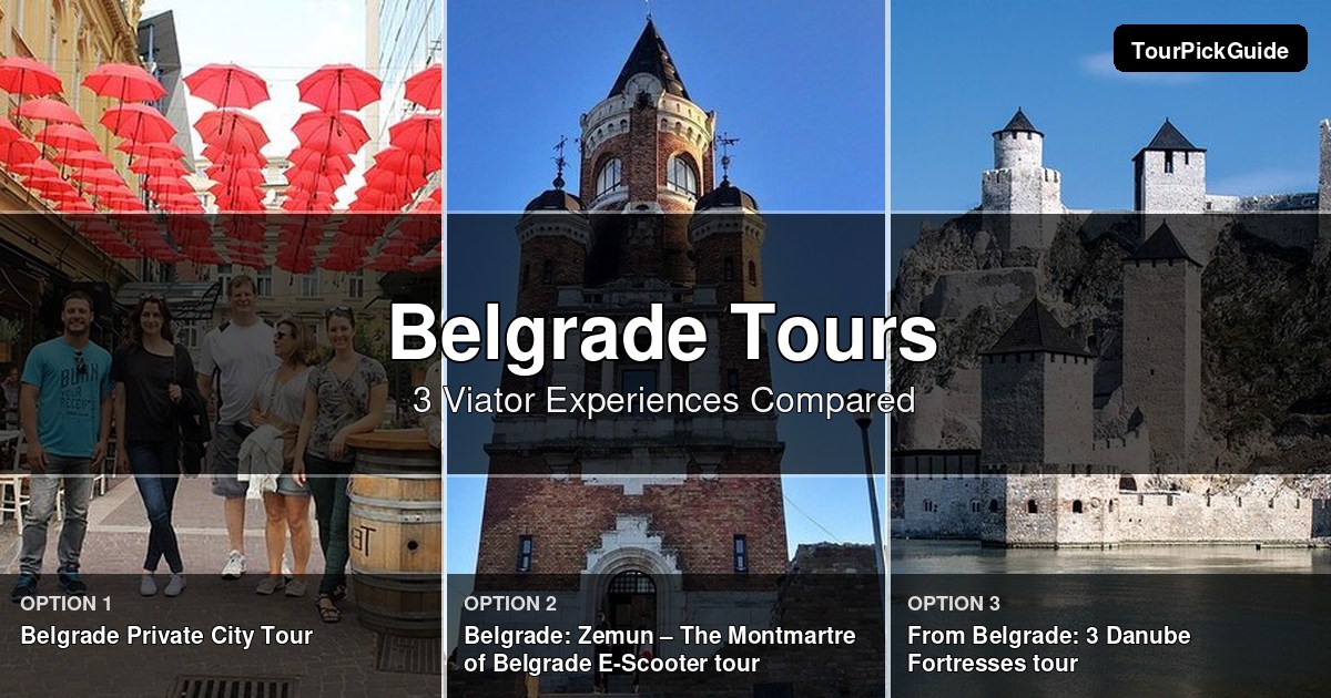Belgrade tours – three Viator experiences compared