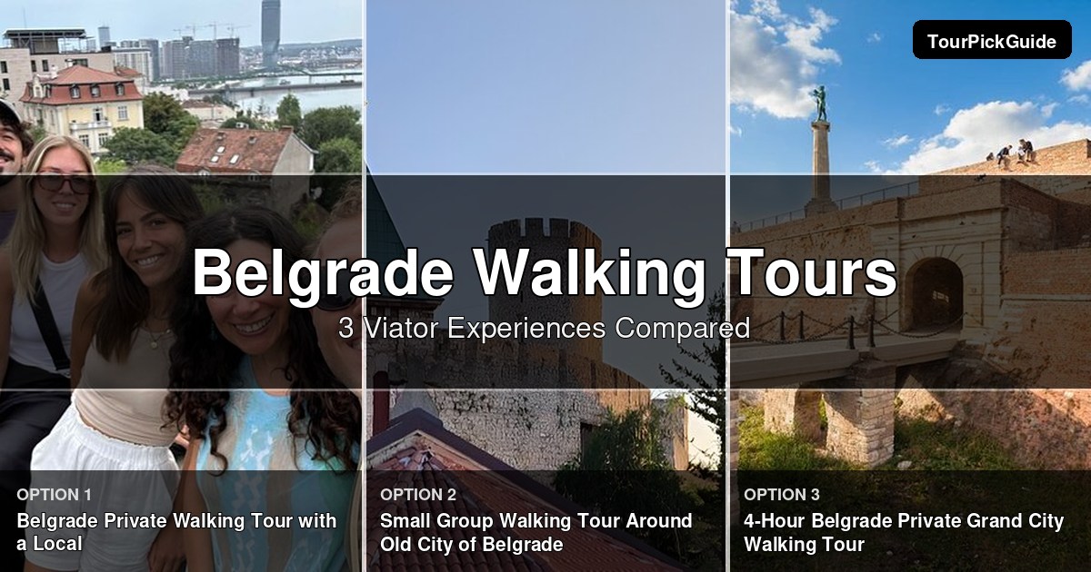 Belgrade walking tours – three Viator experiences compared