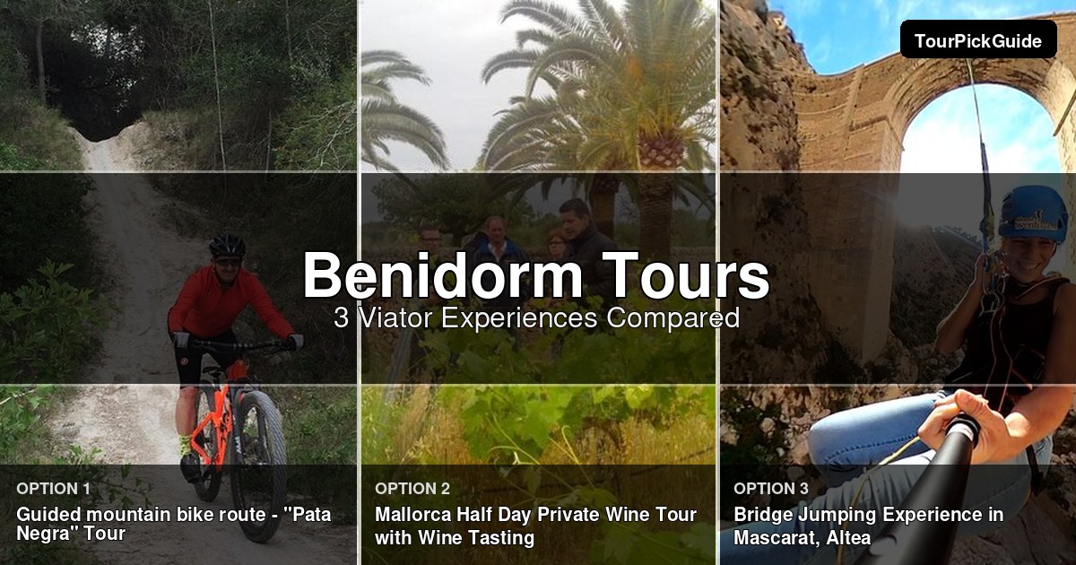 Benidorm tours – three Viator experiences compared