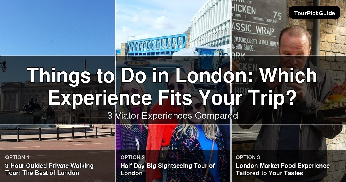 best things to do in london – three Viator experiences compared