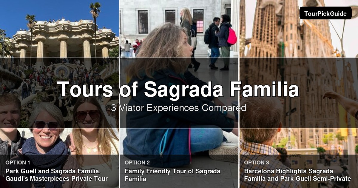 tours of sagrada familia – three Viator experiences compared