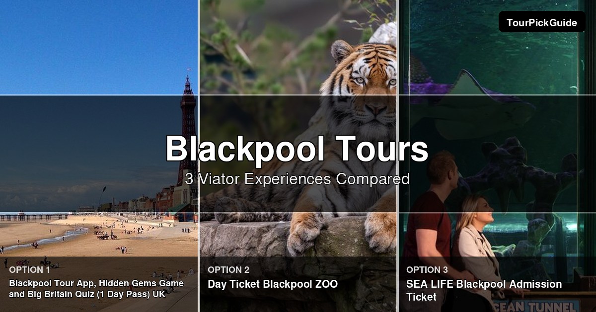 Blackpool tours – three Viator experiences compared