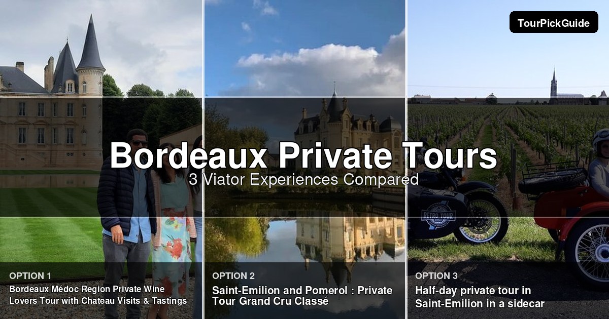 Bordeaux private tours – three Viator experiences compared