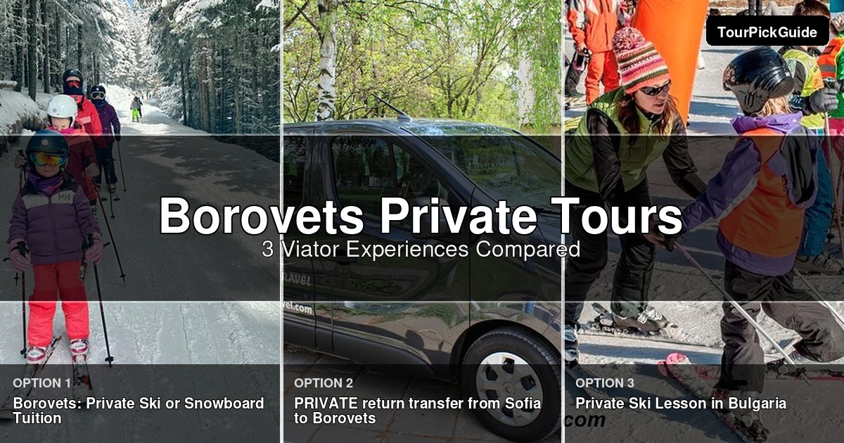 Borovets private tours – three Viator experiences compared