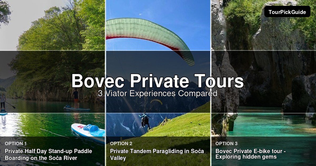 Bovec private tours – three Viator experiences compared