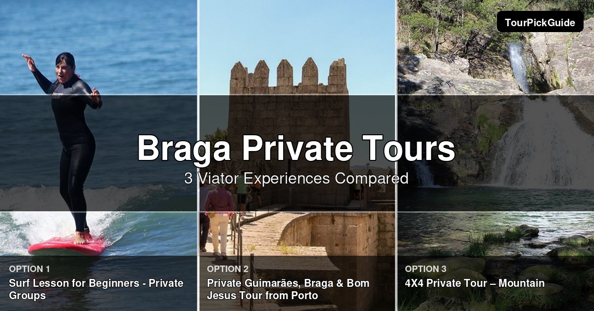 Braga private tours – three Viator experiences compared