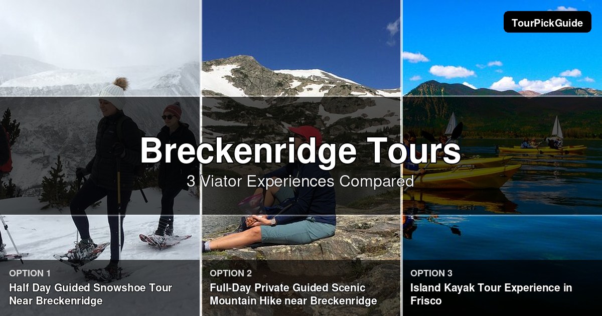 Breckenridge tours – three Viator experiences compared