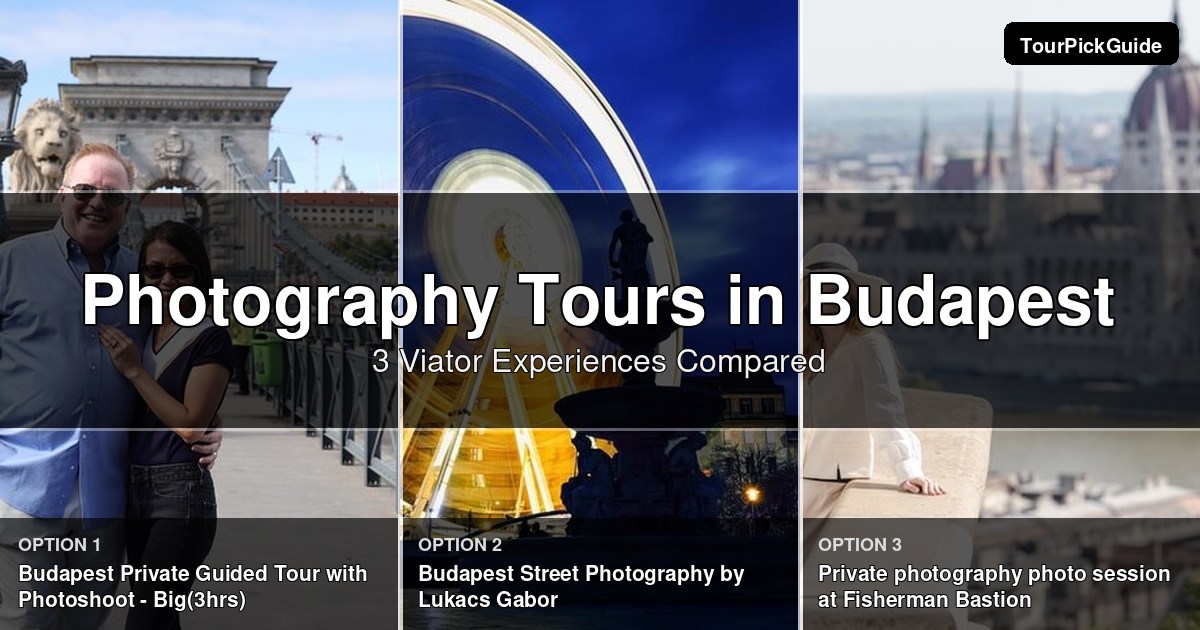 Budapest photography tours – three Viator experiences compared