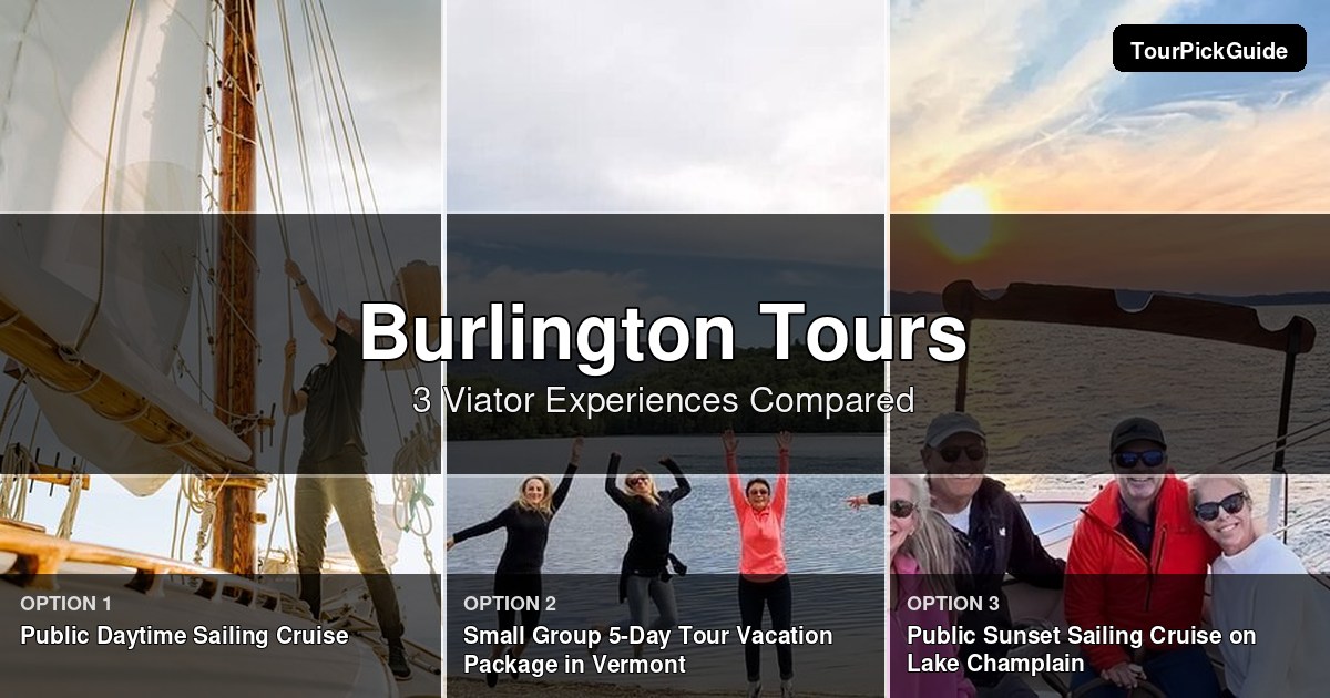 Burlington tours – three Viator experiences compared