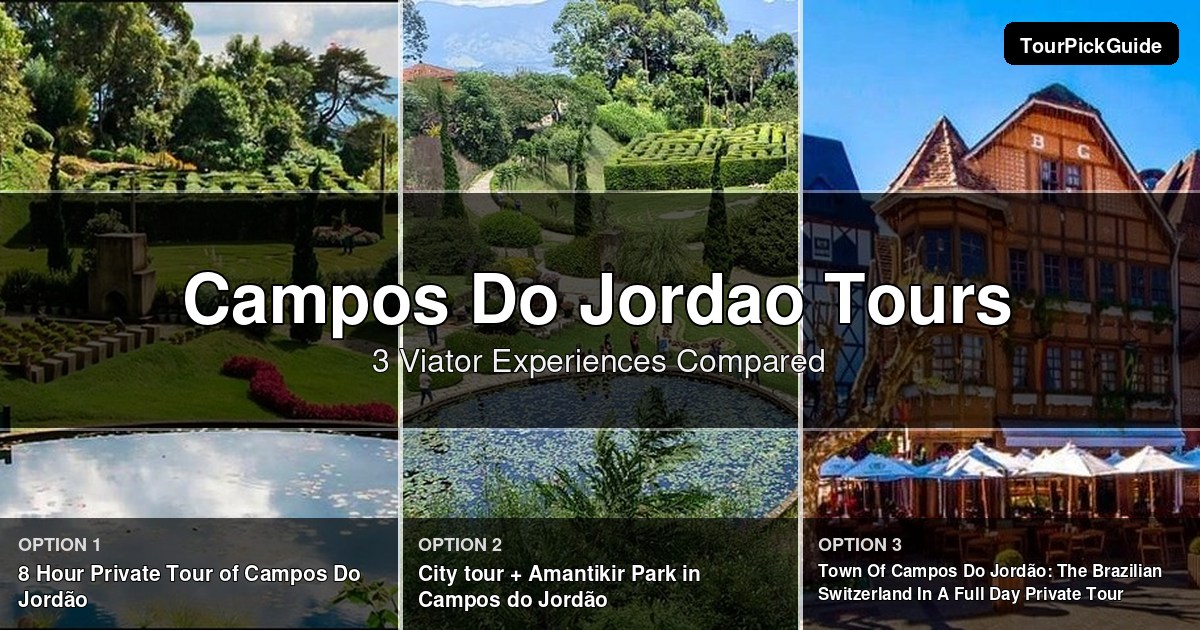 Campos Do Jordao tours – three Viator experiences compared