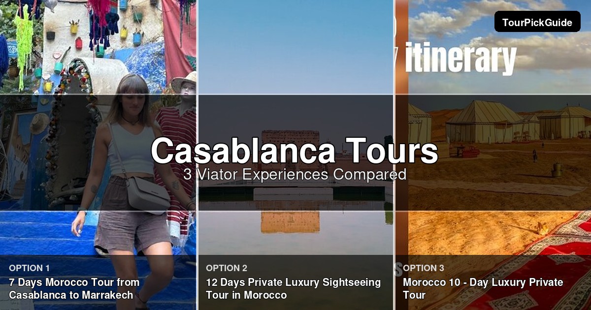 Casablanca tours – three Viator experiences compared