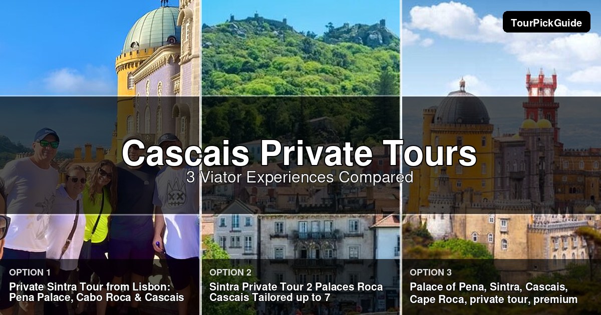 Cascais private tours – three Viator experiences compared