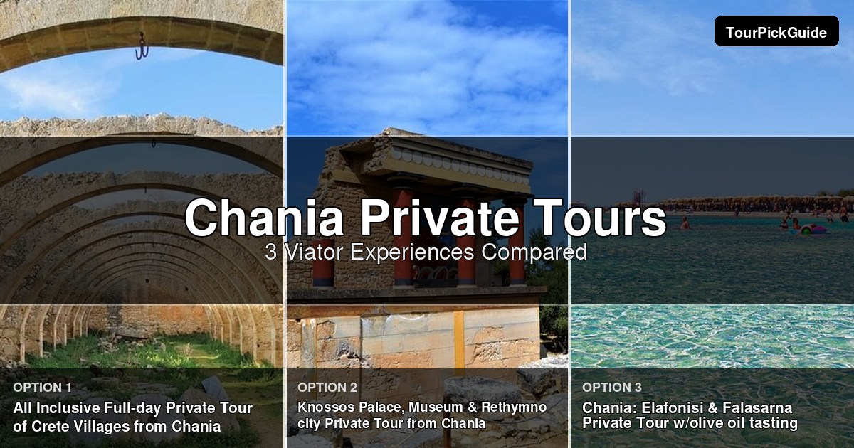 Chania private tours – three Viator experiences compared