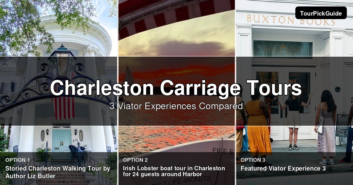 charleston carriage tours – three Viator experiences compared