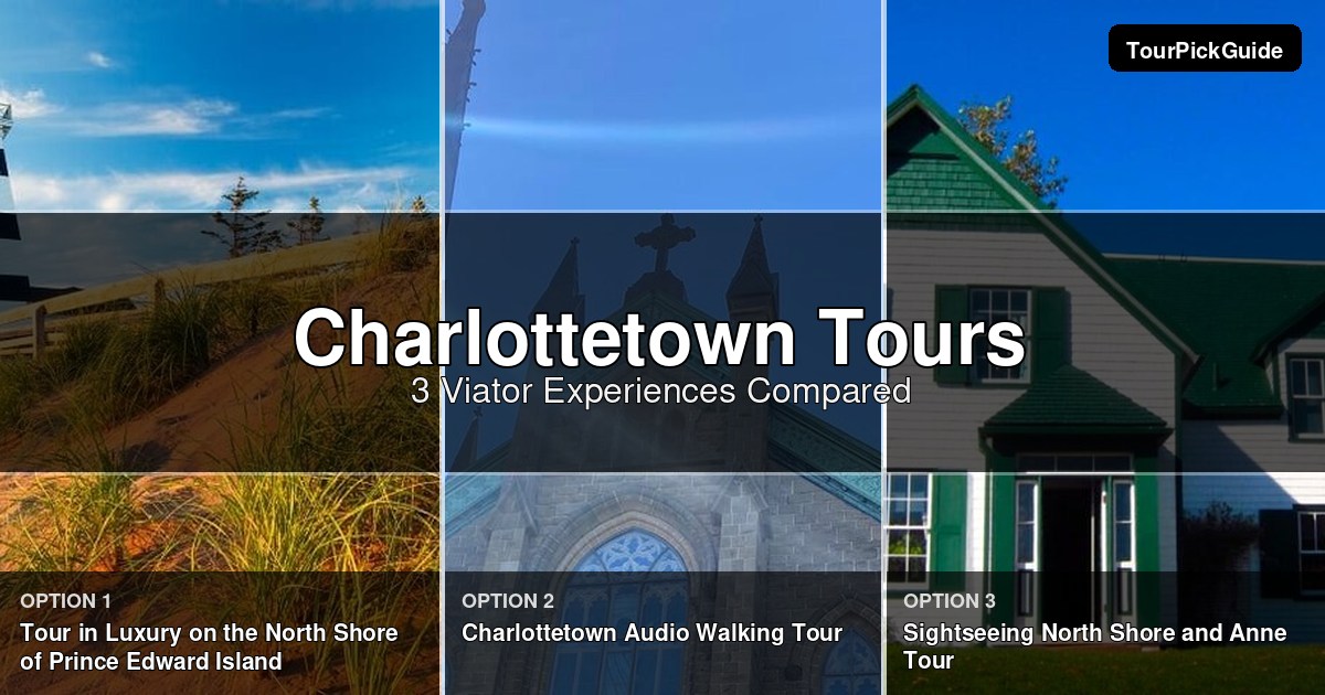 Charlottetown tours – three Viator experiences compared