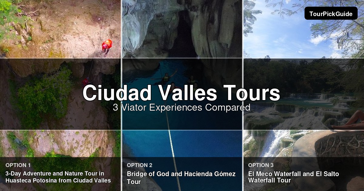 Ciudad Valles tours – three Viator experiences compared