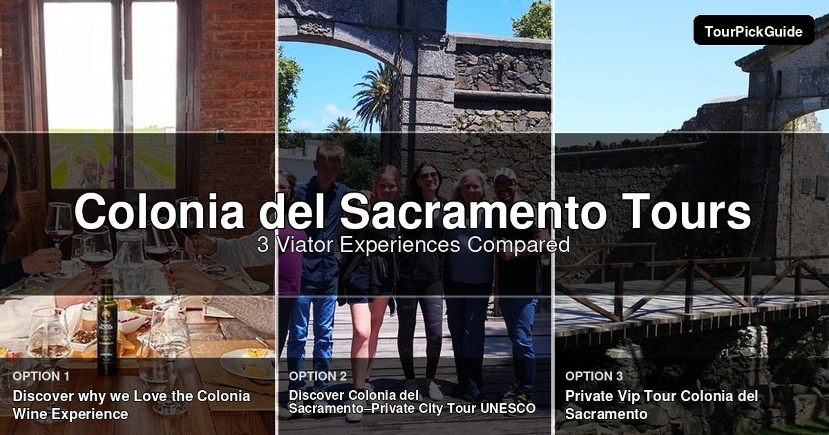 Colonia del Sacramento tours – three Viator experiences compared
