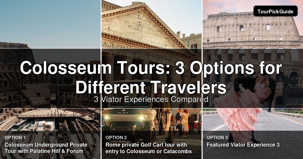 colosseum tours – three Viator experiences compared