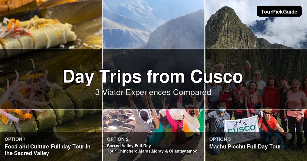 Cusco day trips – three Viator experiences compared