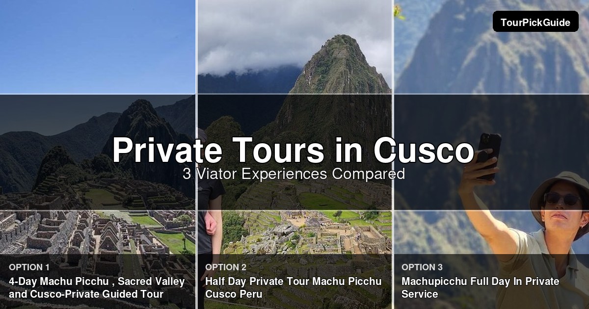 Cusco private tours – three Viator experiences compared