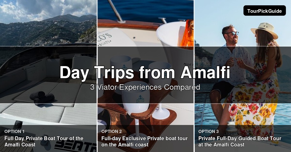 day trips from Amalfi – three Viator experiences compared