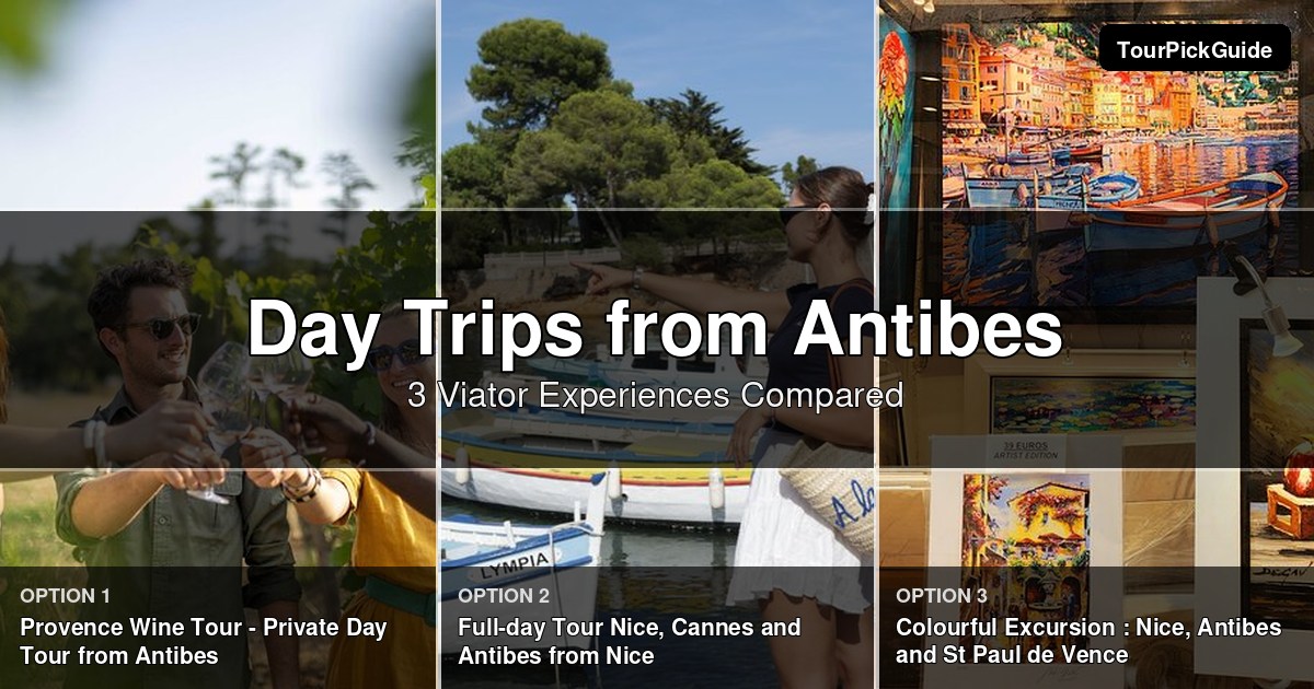 day trips from Antibes – three Viator experiences compared