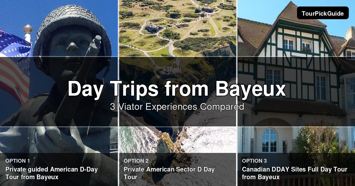 day trips from Bayeux – three Viator experiences compared