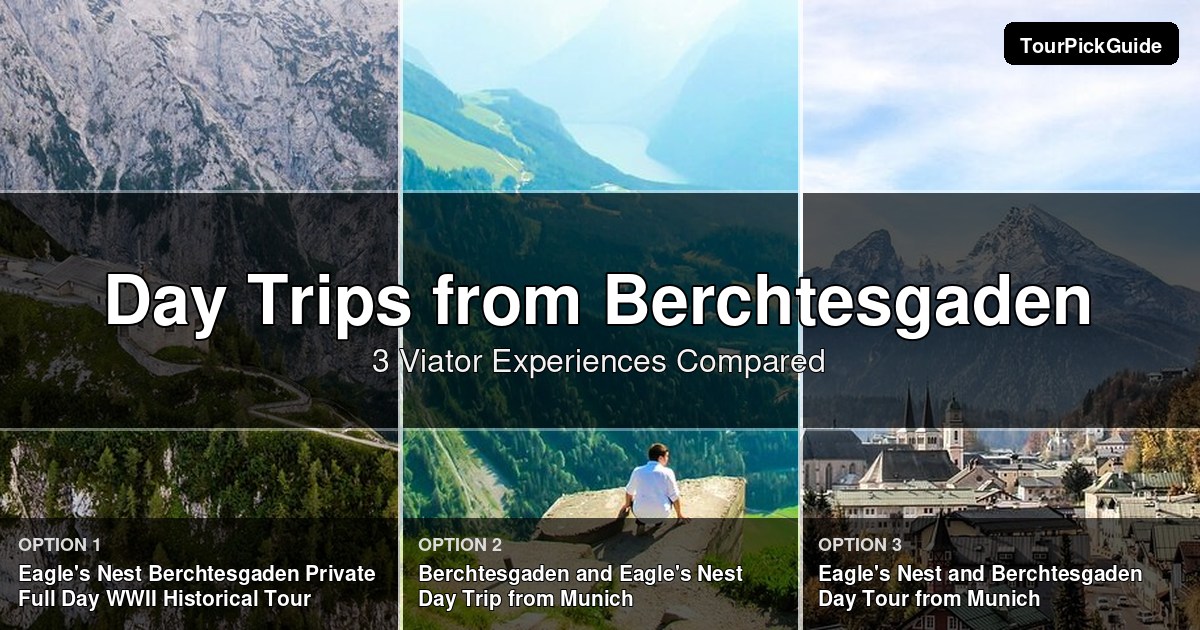 day trips from Berchtesgaden – three Viator experiences compared