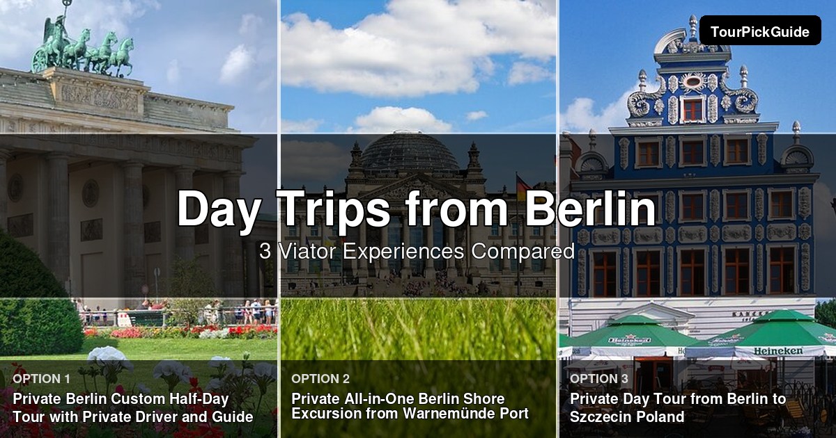 day trips from Berlin – three Viator experiences compared