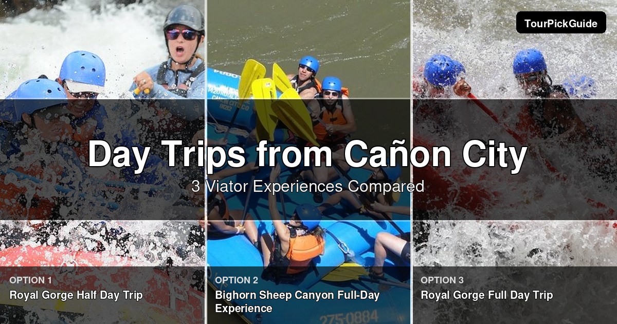 day trips from Cañon City – three Viator experiences compared