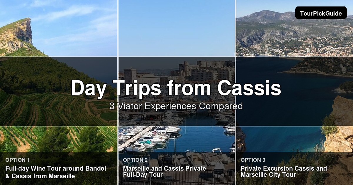 day trips from Cassis – three Viator experiences compared