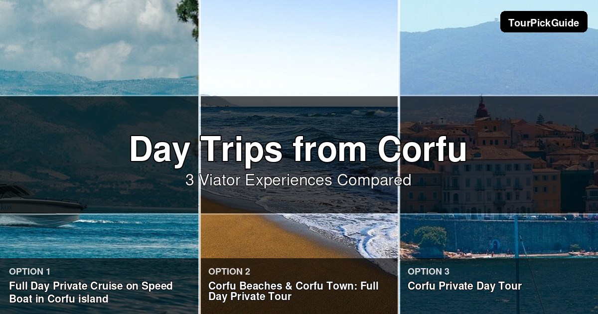 day trips from Corfu – three Viator experiences compared