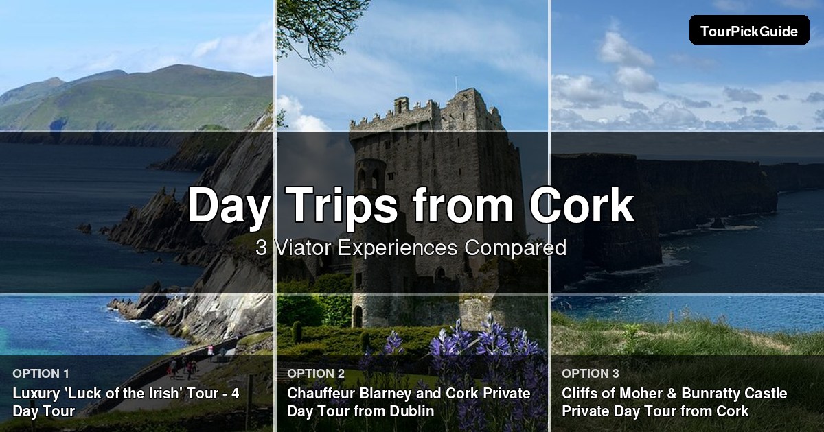 day trips from Cork – three Viator experiences compared