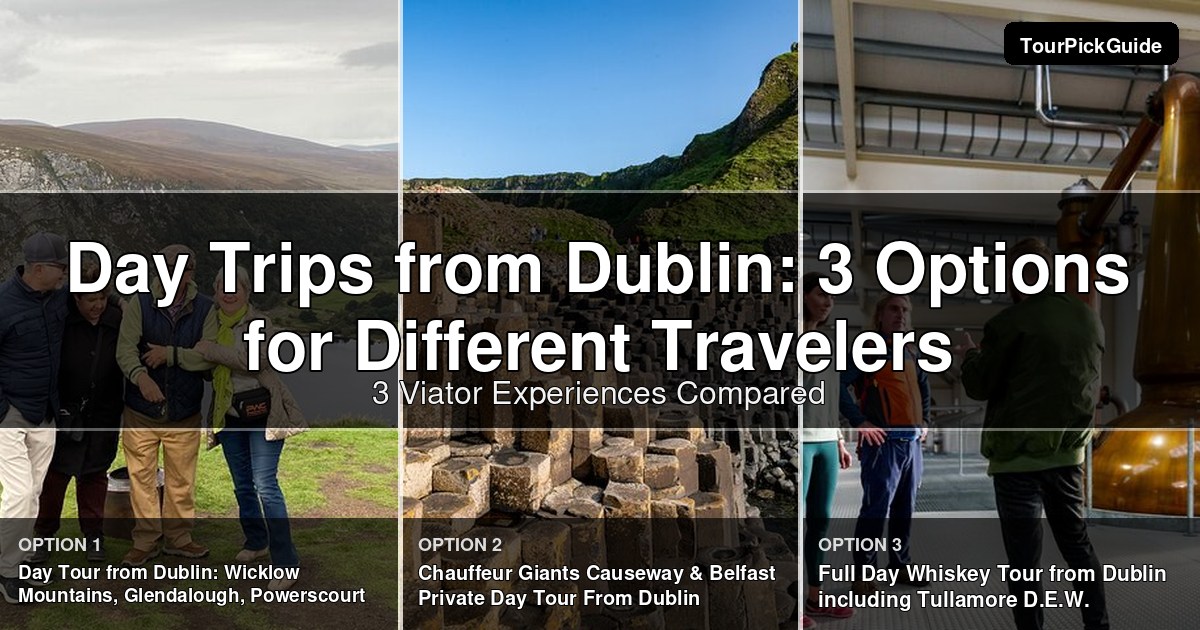 day trips from dublin – three Viator experiences compared
