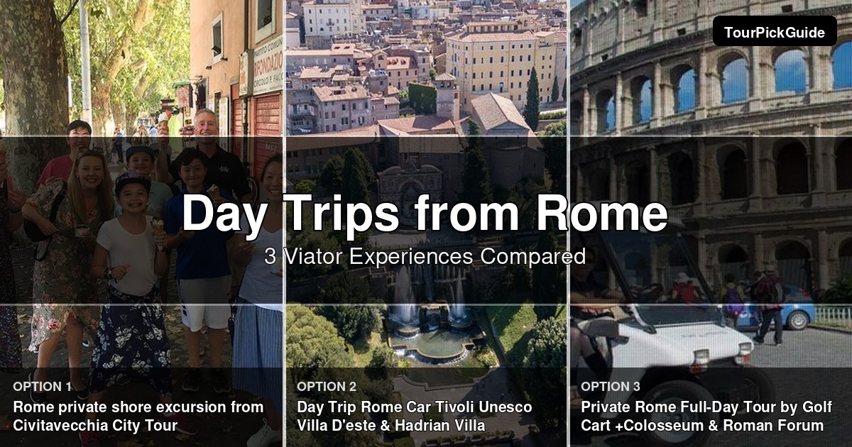 day trips from Rome – three Viator experiences compared