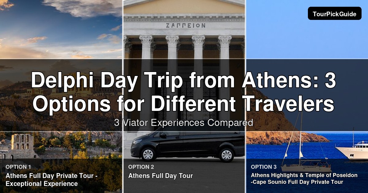 delphi day trip from athens – three Viator experiences compared