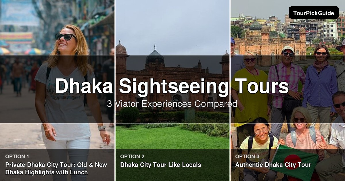 Dhaka sightseeing tours – three Viator experiences compared