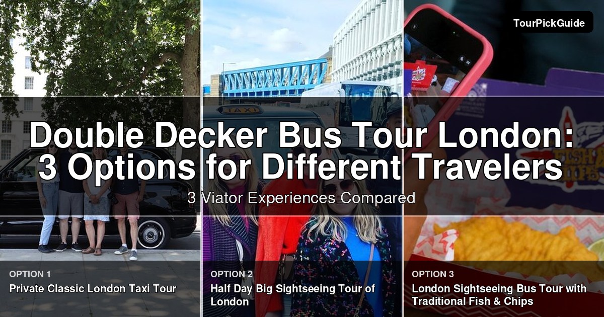 double decker bus tour london – three Viator experiences compared