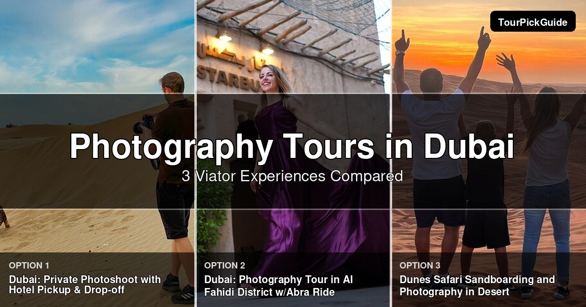 Dubai photography tours – three Viator experiences compared