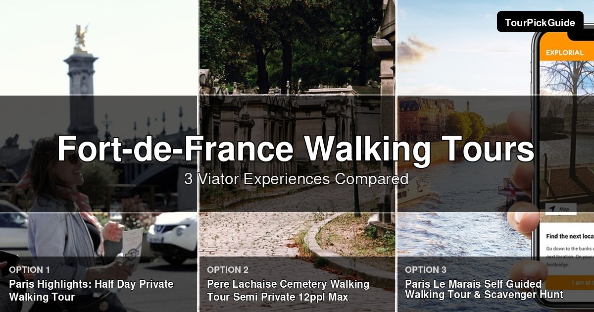 Fort-de-France walking tours – three Viator experiences compared