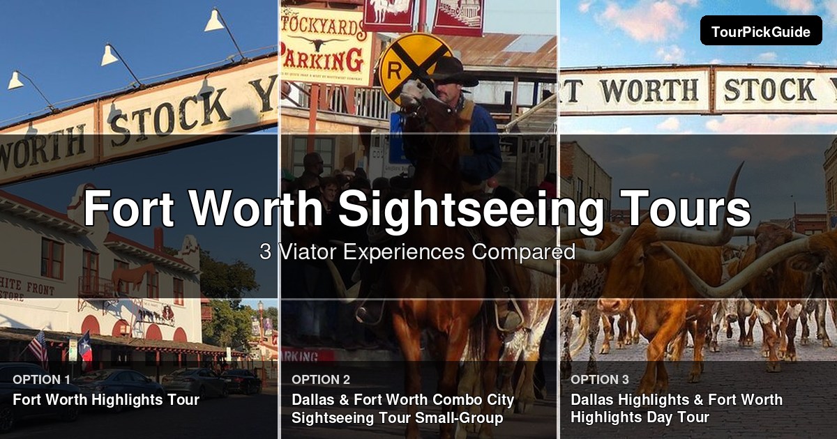 Fort Worth sightseeing tours – three Viator experiences compared